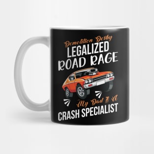 My Dad is Crash Spezialist Demolition Derby Legalize Road Mug